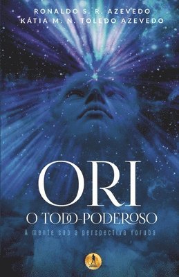 bokomslag Ori O Todo-Poderoso: A Mente sob a Perspectiva Yoruba