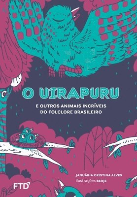 Januária Cristina Alves - O Uirapuru e outros animais do folclore brasileiro, Häftad