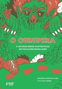 bokomslag O Curupira e outros seres fantásticos do folclore brasileiro