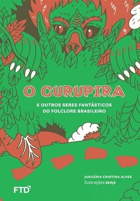 bokomslag O Curupira e outros seres fantásticos do folclore brasileiro