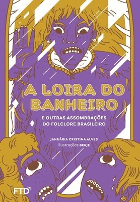 A Loira do Banheiro e outras assombraes do folclore brasileiro 1