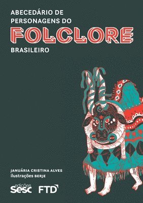 Januária Cristina Alves - Abecedário de personagens do Folclore Brasileiro, Häftad