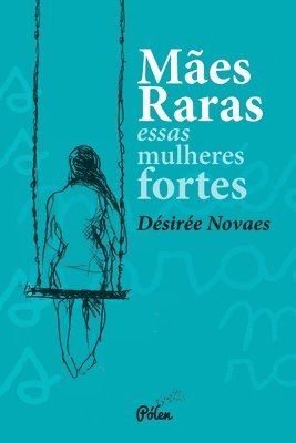 Désirée Novaes - Mães Raras, Häftad