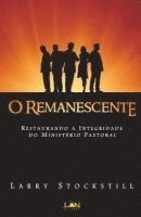 Larry Stockstill - O Remanescente: Restaurando a Integridade do Ministerio Pastoral, Häftad