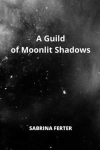 bokomslag Guild of Moonlit Shadows