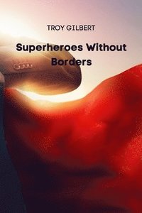 bokomslag Superheroes Without Borders