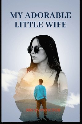 Brian Proctor - My Adorable Little Wife, Häftad