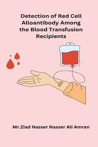 bokomslag Detection of Red Cell Alloantibody Among the Blood Transfusion Recipients