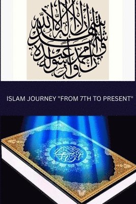 Islam Journey From 7th To Present 1