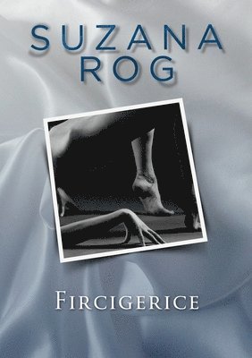 Suzana Rog - Fircigerice, Häftad