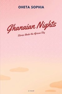 bokomslag Ghanaian Nights: Stories Under the African Sky