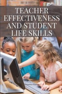 bokomslag Teacher Effectiveness and Student Life Skills