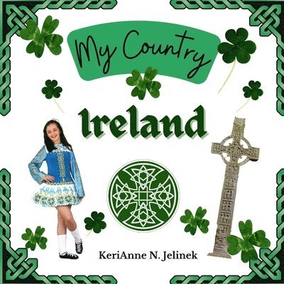 Ireland - by KeriAnne Jelinek - Social Studies for Kids, Irish Culture, Ireland Traditions -Music Art History, World Travel for Kids 1