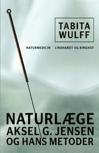 bokomslag Naturlaege Aksel G. Jensen og hans metoder