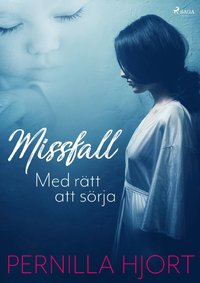 bokomslag Missfall: Med rätt att sörja