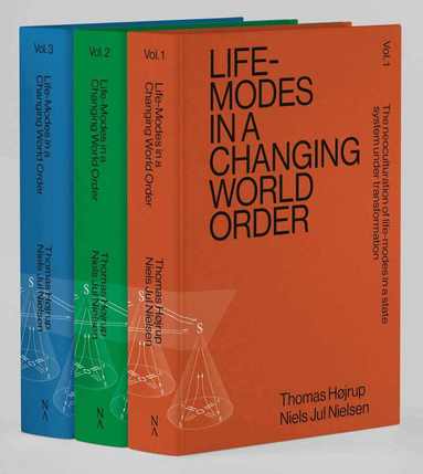 Thomas Højrup, Niels Jul Nielsen - Life-Modes in a Changing World Order (Three Volume Set), Inbunden