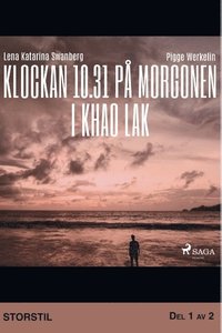 bokomslag Klockan 10.31 på morgonen i Khao Lak. Del 1