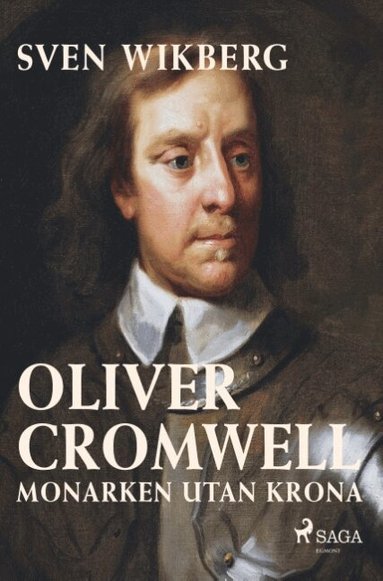 Sven Wikberg - Oliver Cromwell : monarken utan krona, Häftad