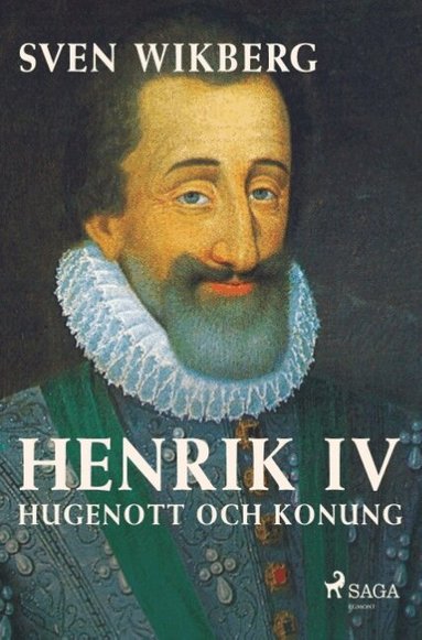 Sven Wikberg - Henrik IV : hugenott och konung, Häftad