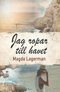 bokomslag Jag ropar till havet