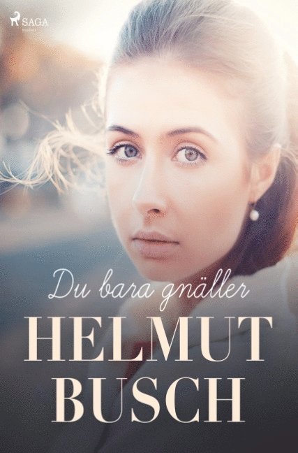 Helmut Busch - Du bara gnäller, Häftad