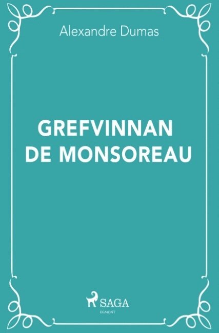 Alexandre Dumas - Grefvinnan de Monsoreau, Häftad