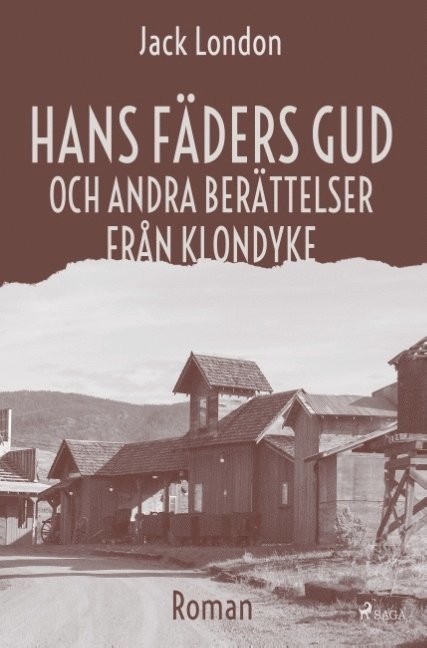 Jack London - Hans fäders gud och andra berättelser från Klondyke, Häftad