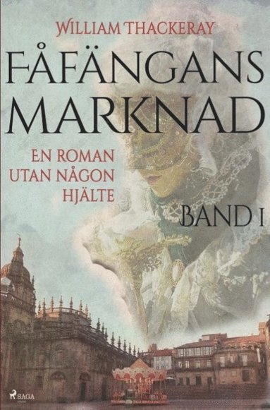 bokomslag Fåfängans marknad, Bd 1, En roman utan någon hjälte