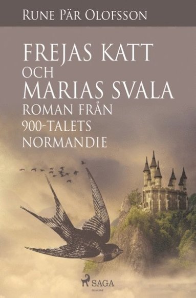 bokomslag Frejas katt och Marias svala : roman från 900-talets Normandie