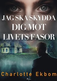 bokomslag Jag ska skydda dig mot livets fasor