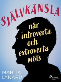 bokomslag Självkänsla : när introverta och extroverta möts