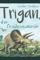 Lothar Streblow - Trigan, der Dreihornsaurier, Häftad. Tillgänglighet: Lägg i varukorg
