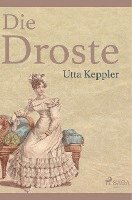 Die Droste - Biografie von Annette von Droste-Hülshoff 1