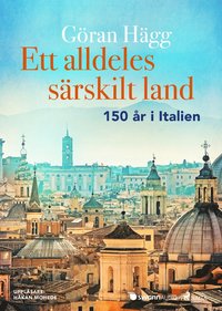 bokomslag Ett alldeles särskilt land : 150 år i Italien