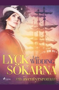 bokomslag Lycksökarna: en äventyrsroman