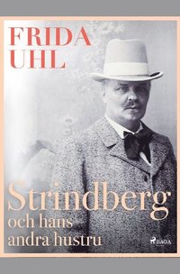 bokomslag Strindberg och hans andra hustru