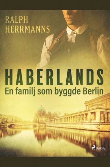 bokomslag Haberlands : en familj som byggde Berlin