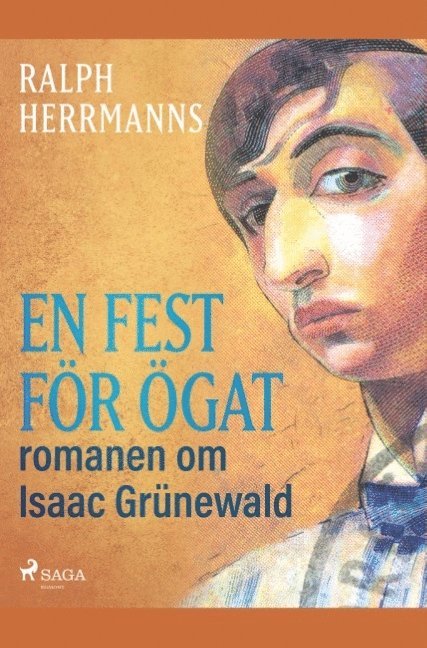 Ralph Herrmanns - En fest för ögat : romanen om Isaac Grünewald, Häftad