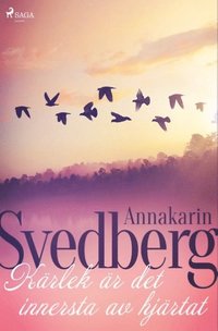 bokomslag Kärlek är det innersta av hjärtat