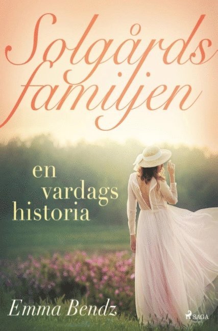 Emma Bendz - Solgårdsfamiljen - en vardagshistoria, Häftad