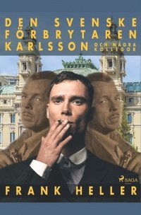 bokomslag Den svenske förbrytaren Karlsson och några kollegor