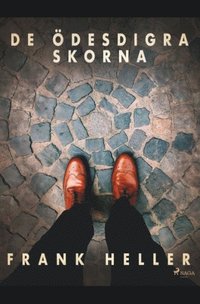 bokomslag De desdigra skorna