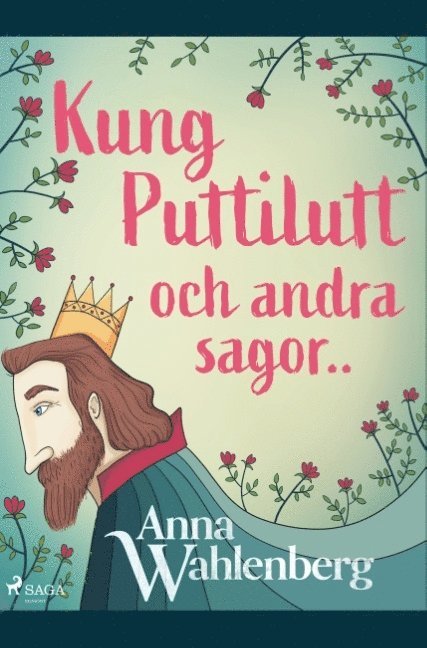 Anna Wahlenberg - Kung Puttilutt och andra sagor.., Häftad