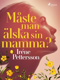 bokomslag Måste man älska sin mamma?