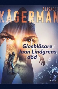 bokomslag Glasblåsare Jaan Lindgrens död