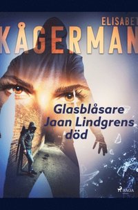 bokomslag Glasblasare Jaan Lindgrens doed