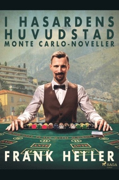 bokomslag I hasardens huvudstad : Monte Carlo-noveller