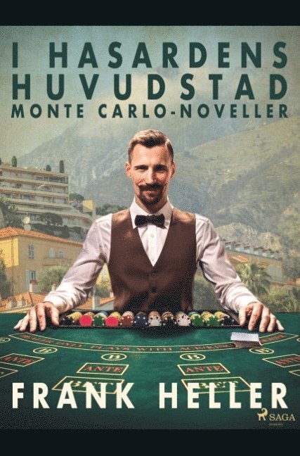 Frank Heller - I hasardens huvudstad : Monte Carlo-noveller, Häftad