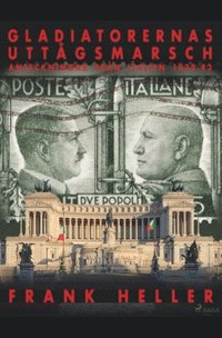 bokomslag Gladiatorernas uttågsmarsch: anteckningar från Italien 1939-43