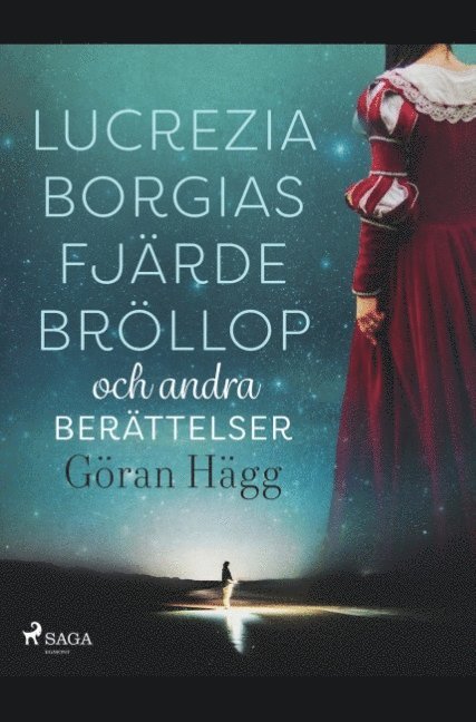 Göran Hägg - Lucrezia Borgias fjärde bröllop och andra berättelser, Häftad